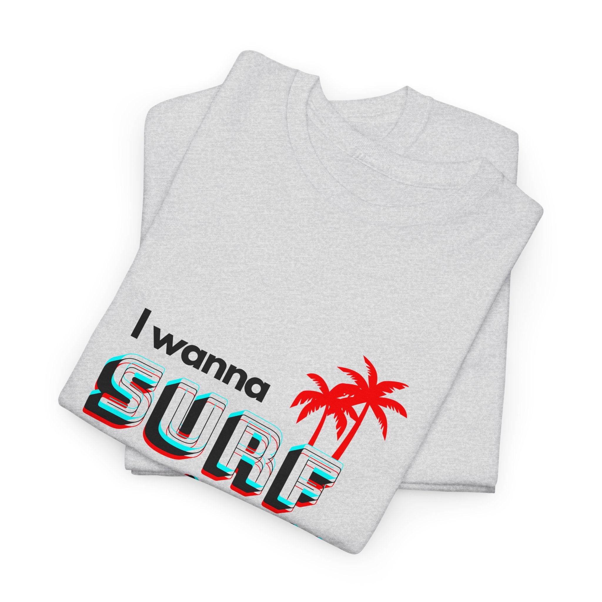 I Wanna Surf Beach! T-shirt En Coton Unisexe
